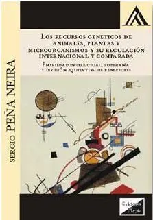 Los Recursos Geneticos de Animales, Plantas y Microorganismos y Su Regulacion Internacional y Comparada