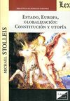 ESTADO, EUROPA, GLOBALIZACIÓN. CONSTITUCIÓN Y UTOPIA