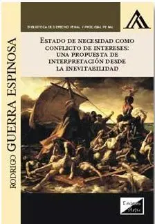 Estado de Necesidad Como Conflicto de Intereses: una Propuesta de Interpretacion Desde la Inevitabilidad