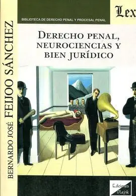 Derecho Penal, Neurociencias y Bien Juridico