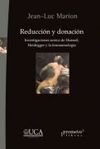 REDUCCIÃN Y DONACIÃN. INVESTIGACIONES ACERCA DE HUSSERL, HEIDEGGER Y LA FENOMENOLOGÃA