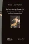 Reducción y Donación. Investigaciones Acerca de Husserl, Heidegger y la Fenomenología