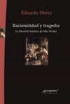 RACIONALIDAD Y TRAGEDIA. LA FILOSOFÍA HISTÓRICA DE MAX WEBER