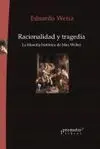 Racionalidad y Tragedia. La Filosofía Histórica de Max Weber