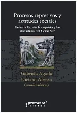 Procesos Represivos y Actitudes Sociales