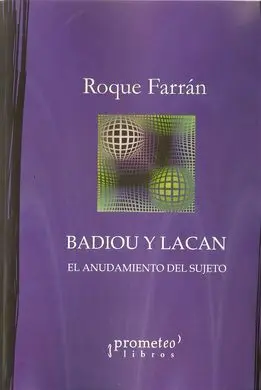 Badiou y Lacan. El Anudamiento del Sujeto