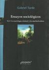 ENSAYOS SOCIOLOGICOS  I: LA SOCIOLOGIA CRIMINAL Y LAS MUCHEDUMBRES