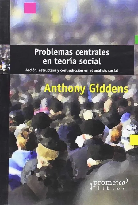 Problemas Centrales en Teoría Social