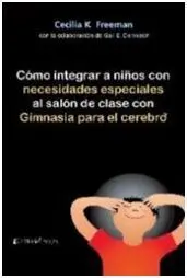 Cómo Integrar a Niños con Necesidades Especiales Al Salón de Clase con Gimnasia para el Cerebro