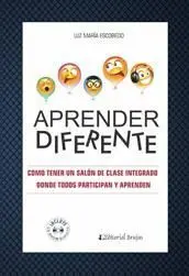 Aprender Diferente. Cómo Tener un Salón de Clase Integrado Donde Todos Participan y Aprenden