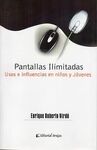 PANTALLAS ILIMITADAS. USOS E INFLUENCIAS EN NIÑOS Y JÓVENES