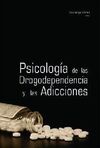 PSICOLOGIA DE LAS DROGODEPENDENCIAS Y LAS ADICCIONES