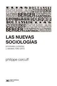 Las Nuevas Sociologías. Principales Corrientes y Debates, 1980-2010
