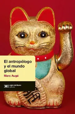 Antropólogo y el Mundo Global, el