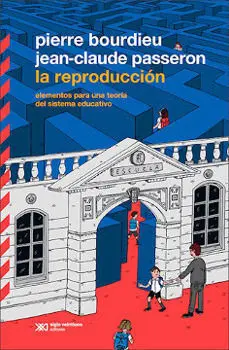 La Reproducción. Elementos para una Teoría del Sistema Educativo