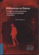 Bibliotecas en Llamas : Cuando las Clases Populares Cuestionan la Sociología y L