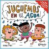 ¡JUGUEMOS EN EL AGUA!