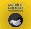 ANATOMIA DE LA IDENTIDAD