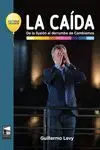 La Caída. De la Ilusión Al Derrumbe de Cambiemos