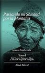 PASEANDO MI SOLEDAD POR LA MONTAÑA - TOMO I