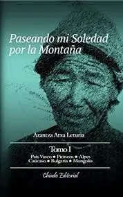 Paseando mi Soledad por la Montaña - Tomo I