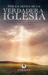 POR LA SENDA DE LA VERDADERA IGLESIA