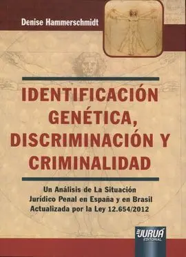 Indentificación Genética, Discriminación y Criminalidad