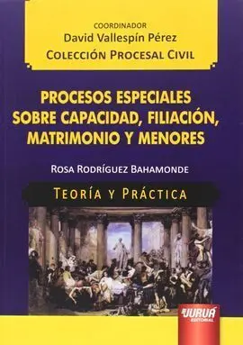 Procesos Especiales Sobre Capacidad, Filiacion, Matrimonio y Menores