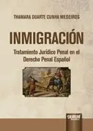 Inmigración. Tratamiento Jurídico Penal en el Derecho Español