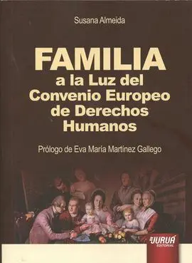 Familia a la Luz del Convenio Europeo de Derechos Humanos