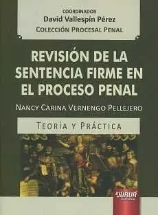 Revisión de la Sentencia Firme en el Proceso Penal