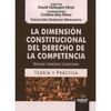 DIMENSIÓN CONSTITUCIONAL DEL DERECHO DE LA COMPETENCIA