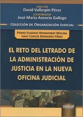 El Reto del Letrado de la Administracion de Justicia en la Nueva Oficina Judicial