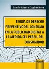 TEORIA DE DERECHO PREVENTIVO DEL CONSUMO EN LA PUBLICIDAD DIGITAL