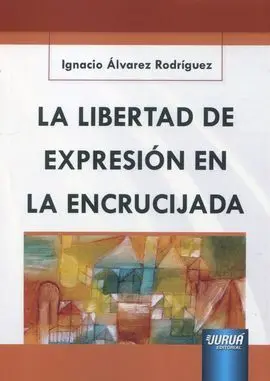 Libertad de Expresión en la Encrucijada