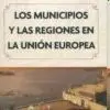 Municipios y las Regiones en la Unión Europea