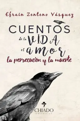 Cuentos de la Vida, el Amor, la Persecución y la Muerte