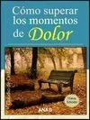Cómo Superar los Momentos de Dolor