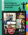 BURLINGTON INTERNATIONAL ENGLISH B2+ STUDENT'S BOOK
