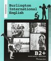 BURLINGTON INTERNATIONAL ENGLISH B2+ WORKBOOK