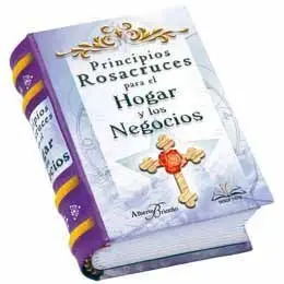 Principios Rosacruces para el Hogar y los Negocios - los Libros Mas Pequeños del Mundo
