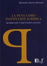 La Pena Como Institución Jurídica