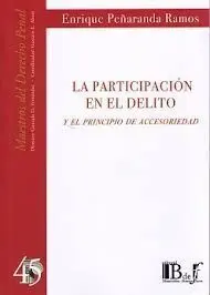 La Participación en el Delito. Y el Princicpio de Accesoriedad.