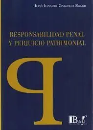 Responsabilidad Penal y Perjuicio Patrimonial
