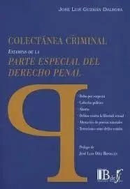 Coléctanea Criminal. Estampas de la Parte Especial del Derecho Penal