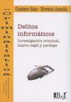 DELITOS INFORMÁTICOS. INVESTIGACION CRIMINAL, MARCOL EGAL Y PERITAJE