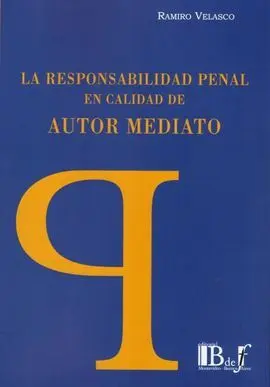 Responsabilidad Penal en Calidad de Autor Mediato