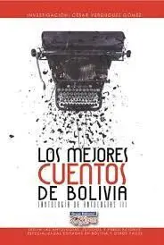 Los Mejores Cuentos de Bolivia: Antología de Antologías Ii