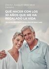 QUE HACER CON LOS 30 AÑOS QUE ME HA REGALADO LA VIDA