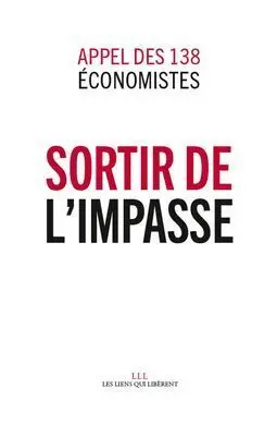 Sortir de L'impasse: Appel de 138 Économistes
